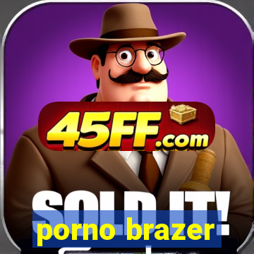 porno brazer